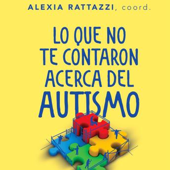 Download Lo que no te contaron acerca del autismo by Alexia Rattazzi