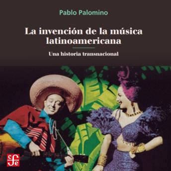 [Spanish] - La invención de la música latinoamericana - Una historia transnacional