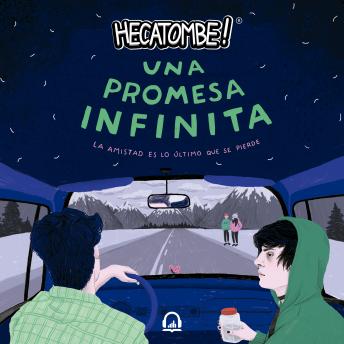 Una promesa infinita: La amistad es lo último que se pierde