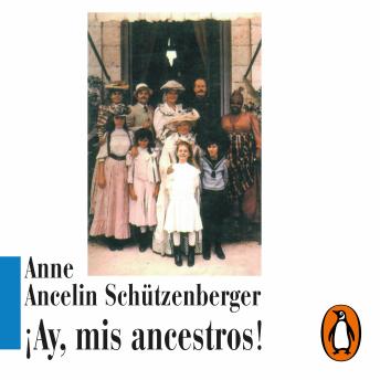 ¡Ay, mis ancestros!