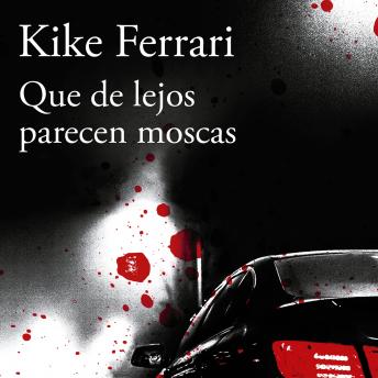 [Spanish] - Que de lejos parecen moscas: Kike Ferrari