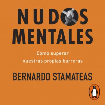 [Spanish] - Nudos mentales: Cómo superar nuestras propias barreras
