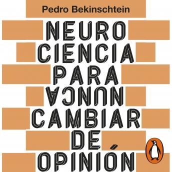 [Spanish] - Neurociencia para (nunca) cambiar de opinión