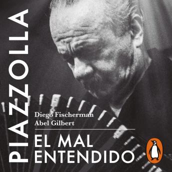 [Spanish] - Piazzolla. El mal entendido