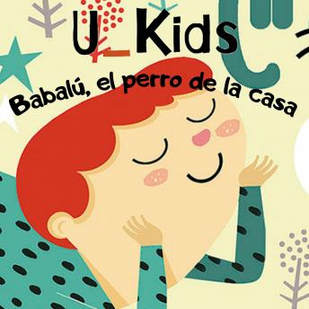 [Spanish] - U_KIDS: BABALÚ, EL PERRO DE LA CASA