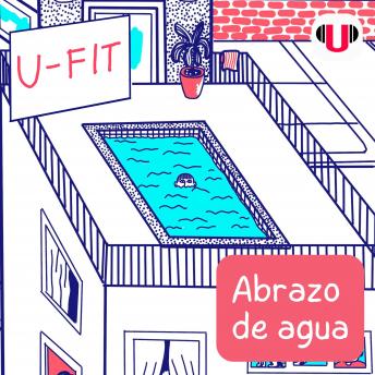 [Spanish] - U_FIT: ABRAZO DE AGUA