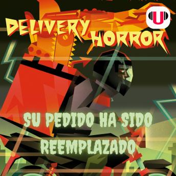 [Spanish] - U_FEAR: DELIVERY HORROR - SU PEDIDO HA SIDO REEMPLAZADO