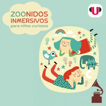 [Spanish] - ZOONIDOS INMERSIVOS PARA NIÑOS CURIOSOS