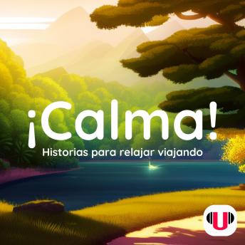 [Spanish] - ¡CALMA!: HISTORIAS PARA RELAJAR VIAJANDO