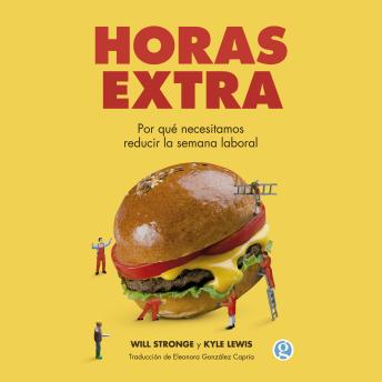 [Spanish] - Horas extra: Por qué necesitamos reducir la jornada laboral