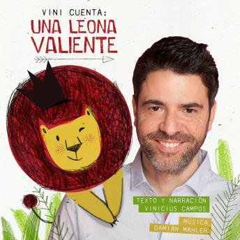 Vini cuenta: Una Leona Valiente