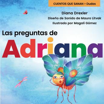 Audiobook: [Spanish] - Dudas, Cuento 1: Las preguntas de Adriana[Spanish] - Dudas, Cuento 1: Las preguntas de Adriana by Diana Drexler