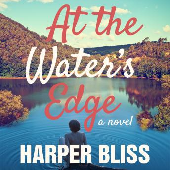 At the Water's Edge, Audio book by Harper Bliss