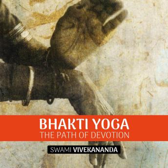 Bhakti Yoga: The Path of Devotion