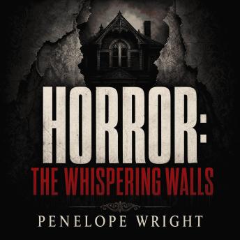 Horror: The Whispering Walls