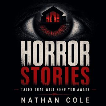 Horror Stories: Tales That Will Keep You Awake