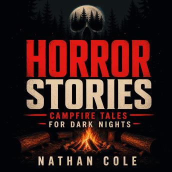 Horror Stories: Campfire Tales for Dark Nights