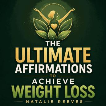 The Ultimate Affirmations to Achieve Weight Loss