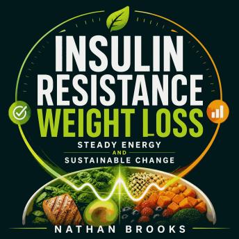 Insulin Resistance Weight Loss: Steady Energy and Sustainable Change