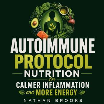 Autoimmune Protocol Nutrition for Calmer Inflammation and More Energy