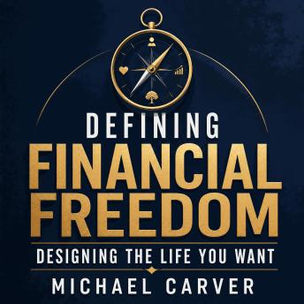 Defining Financial Freedom: Designing the Life You Want