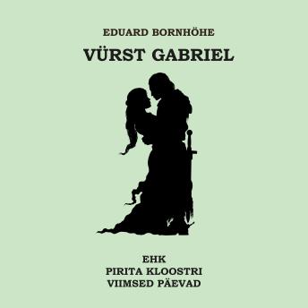 [Estonian] - Vürst Gabriel ehk Pirita kloostri viimased päevad