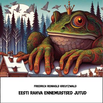 [Estonian] - Eesti rahva ennemuistsed jutud