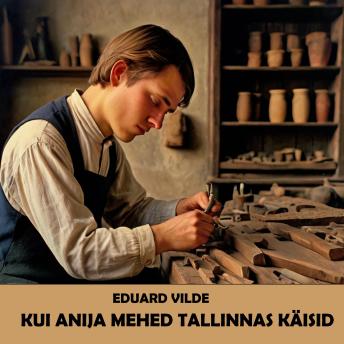[Estonian] - Kui Anija mehed Tallinnas käisid