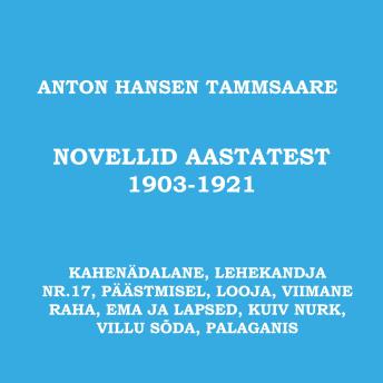 [Estonian] - Novellid ja lühijutud aastatest 1903-1921: 'Kahenädalane', 'Lehekandja nr.17', 'Päästmisel', 'Pärast võitlust', 'Looja', 'Enne ja nüüd', Hea valitseja' jne.