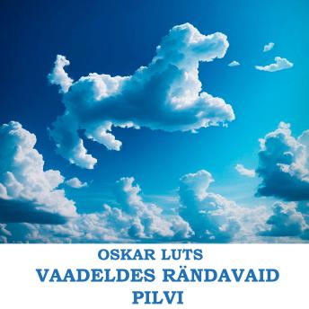 [Estonian] - Vaadeldes rändavaid pilvi