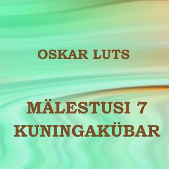 [Estonian] - Kuningakübar. Mälestusi 7