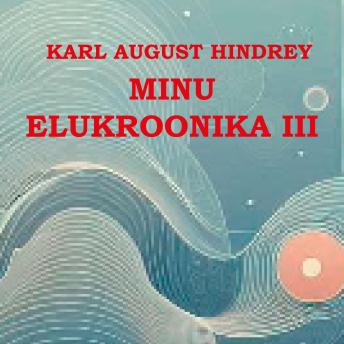 [Estonian] - Minu elukroonika III