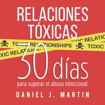 [Spanish] - Relaciones Tóxicas: 30 días para superar el abuso emocional y recuperar tu amor propio