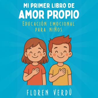 [Spanish] - MI PRIMER LIBRO DE AMOR PROPIO: Educación emocional para niños