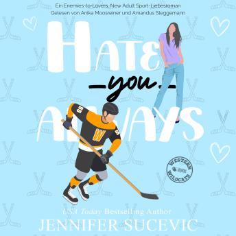 [German] - Hate You Always: Ein Enemies-to-Lovers, New Adult Sport-Liebesroman