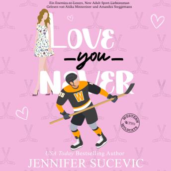 [German] - Love You Never: Ein Enemies-to-Lovers, New Adult Sport-Liebesroman