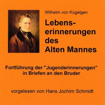 [German] - Lebenserinnerungen des Alten Mannes: Fortführung der 'Jugenderinnerungen' in Briefen an den Bruder