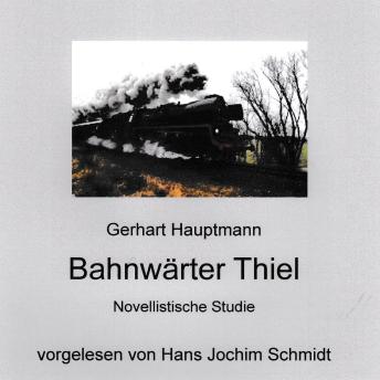 [German] - Bahnwärter Thiel: Novellistische Studie