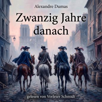 [German] - Zwanzig Jahre danach: Die Fortsetzung der 'Drei Musketiere'