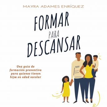 Formar para descansar: Una guía de formación preventiva para quienes tienen hijos en edad escolar