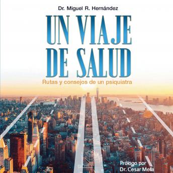 [Spanish] - Un viaje de salud: Rutas y consejos de un psiquiatra