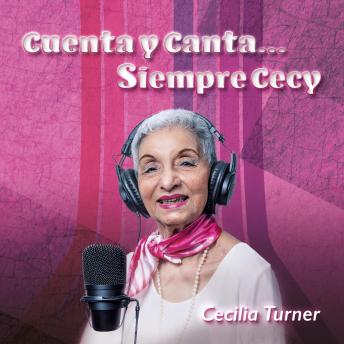 [Spanish] - Cuenta y Canta... Siempre Cecy: Relatos y canciones de amor y humor