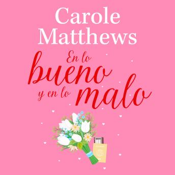 En lo bueno y en lo malo: Una novela romántica feelgood