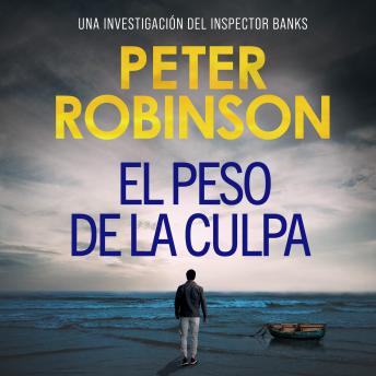 [Spanish] - El peso de la culpa: Un thriller policíaco del inspector Alan Banks