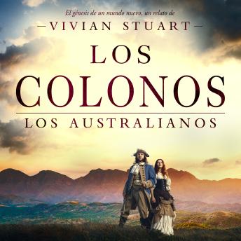 [Spanish] - Los colonos: Los australianos 3: Una saga épica que conquistará por igual a amantes de la novela histórica, el romance y la aventura. (Los australianos, 3)