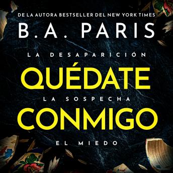 [Spanish] - Quédate conmigo: Un thriller psicológico adictivo e inquietante de la autora bestseller del fenómeno internacional Al cerrar la puerta.