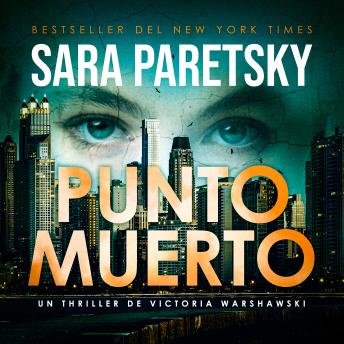 [Spanish] - Punto muerto: Bestseller del New York Times. Thriller policiaco. El noveno caso para la legendaria detective privada Victoria Warshawski (Victoria Warshawski #2).