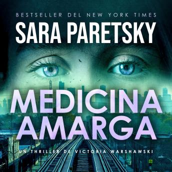 [Spanish] - Medicina amarga: Bestseller del New York Times. Thriller policiaco. El noveno caso para la legendaria detective privada Victoria Warshawski (Victoria Warshawski #4).