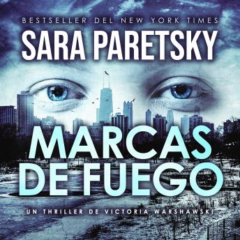 [Spanish] - Marcas de fuego: Bestseller del New York Times. Thriller policiaco. El noveno caso para la legendaria detective privada Victoria Warshawski (Victoria Warshawski #6).