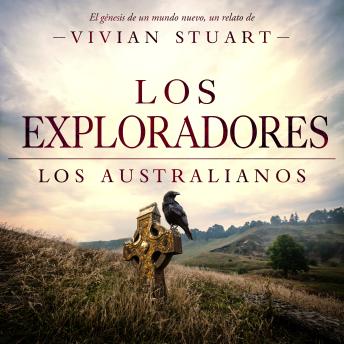 [Spanish] - Los exploradores: Los australianos 7: Una saga épica que conquistará por igual a amantes de la novela histórica, el romance y la aventura. (Los australianos, 7)